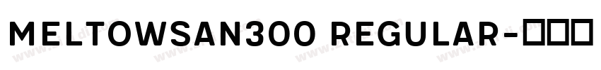 MeltowSan300 Regular字体转换